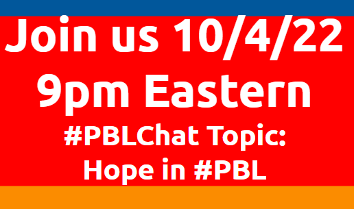 chrisgibsonedu's tweet photo. Join #PBLChat TONIGHT, 10/4/22, at 9pm Eastern as we explore the role of #Hope in #PBL.

@EPIClearners @HolyGirl22 @bloomberg_paul @mmcdowell13 @rmjohnson45 @danishkurani @siri0714 @historyhillin @mmeflight_spjh https://t.co/gY4hqVizO8