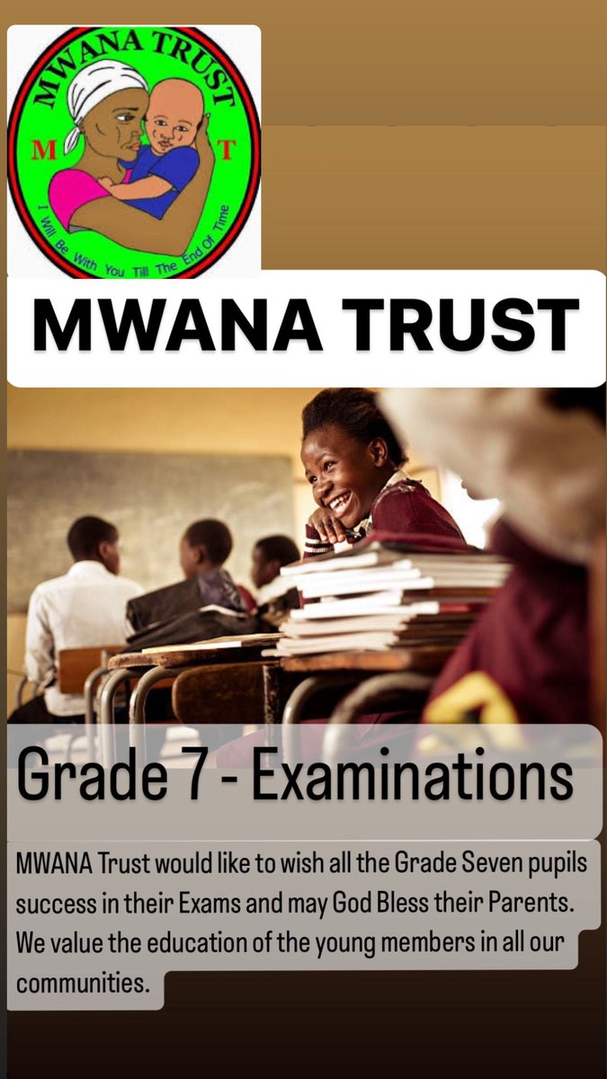 We at Mwana Trust wish you the best Grade 7 Exam Class!