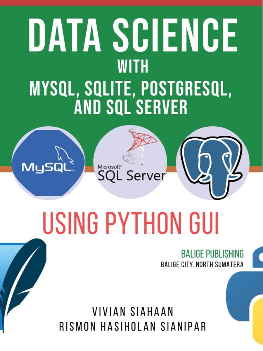 siahaanvivian's tweet image. DATA SCIENCE WITH MYSQL, SQLITE, POSTGRESQL, AND SQL SERVER USING PYTHON GUI
play.google.com/store/books/de…
#postgresqlprojects #PostgreSQL #SQLite #MySQL #datascience #rismonhasiholansianipar #viviansiahaan #baligepublishing
