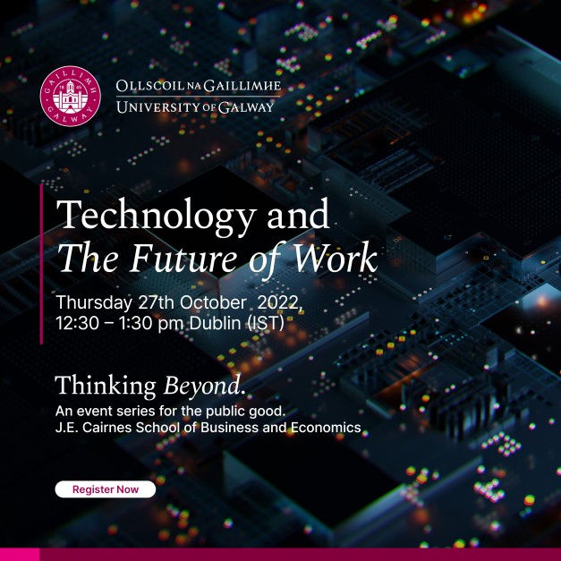 Join us online on Thursday 27th October 2022 to hear from experts in industry and academia about the ways in which organisations can utilise emerging technologies and navigate the new world of work to make a difference for their workforce. universityofgalway.ie/thinkingbeyond