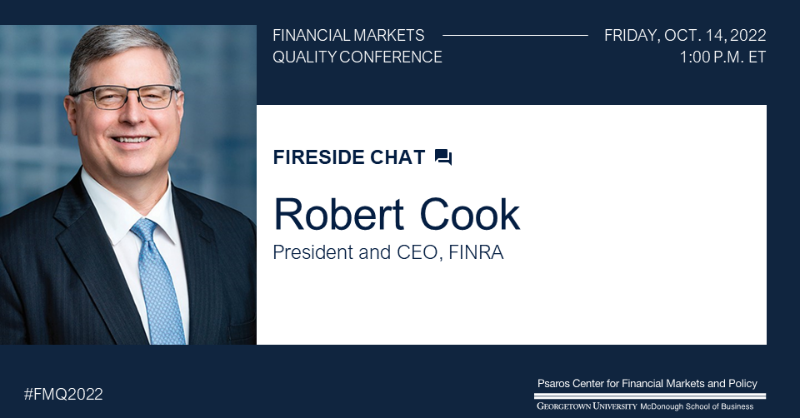 GUFinPolicy's tweet photo. Join @FINRA President and CEO Robert Cook at the #FMQ2022 Conference in Washington, D.C., on Oct. 14 for a fireside chat with @msbgu Professor of Finance Rohan Williamson from 1 p.m. to 1:30 p.m.
Click below to learn more.
#PsarosCenter