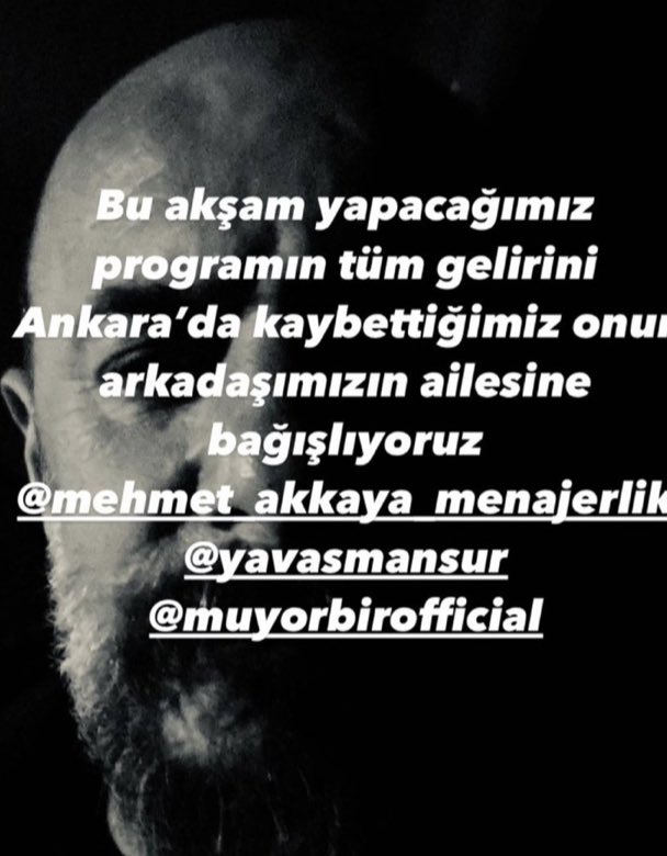 Bu akşamki programımızın sahne gelirini onur arkadaşımızın ailesine bağışlıyoruz …