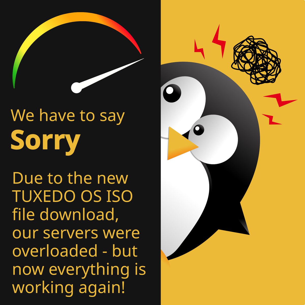TUXEDOComputers's tweet photo. Sorry but we are a bit too popular at the moment! π
Due to the new TUXEDO OS ISO file download, our servers were overloaded - but now everything is working again! π
#sorry #serversdown #workingagain #TUXEDOOS https://t.co/NjscmE0fpS