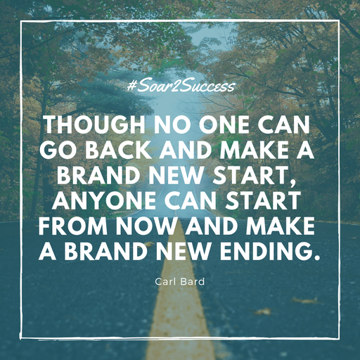 Through no one go back and make a brand new start, anyone can start from now and make a brand new ending. - Carl Bard #Leadership #Pilotspeaker #Soar2Success