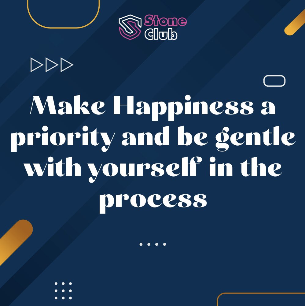 StoneClub5's tweet photo. Make happiness a priority and be gentle with yourself in the process 🥰 https://t.co/niBhcqTVtb