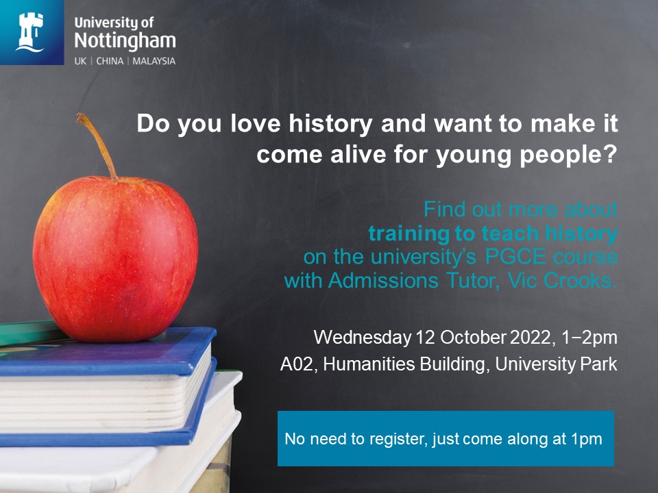 Are you <a href="/UonHistory/">UoN History</a> <a href="/UoNHumanities/">School of Humanities | University of Nottingham</a> <a href="/UoNArch/">Archaeology Nottingham</a> <a href="/NottsPolitics/">Nottingham Politics</a> <a href="/UoNClassics/">Classics Nottingham</a> <a href="/AmCanNotts/">UoN American Studies</a> undergrad/ postgrad student who is considering teaching as a career?  Come and find out more about the secondary History PGCE <a href="/UoN_ITE/">UoN Teacher Training</a> 

Wednesday 12th October, 1pm in A01 Humanities Building