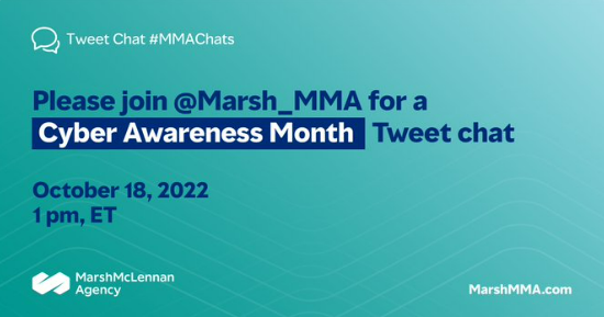 MMABouchard's tweet image. Why is #Cyber awareness so important? Join us for a #TweetChat on 10/18 at 1pm, ET to discuss #CyberRisks. #MMAChats #CyberSecurityAwarenessMonth