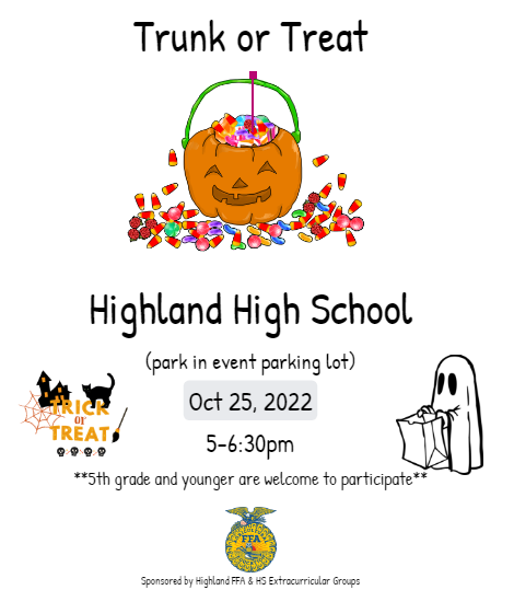 𝚆𝚑𝚘'𝚜 𝚛𝚎𝚊𝚍𝚢 𝚏𝚘𝚛 𝚜𝚘𝚖𝚎 𝚃𝚁𝚄𝙽𝙺 𝙾𝚁 𝚃𝚁𝙴𝙰𝚃? 👻

Highland FFA will be hosting their 2nd annual "Trunk or Treat" in the High School parking lot for ages 5th grade and younger on Oct. 25th from 5:00-6:30pm. 

<a href="/HighElem/">Highland Elementary</a> <a href="/nate_huffman4/">Nate Huffman</a> <a href="/Highlandffa/">Highland FFA</a>