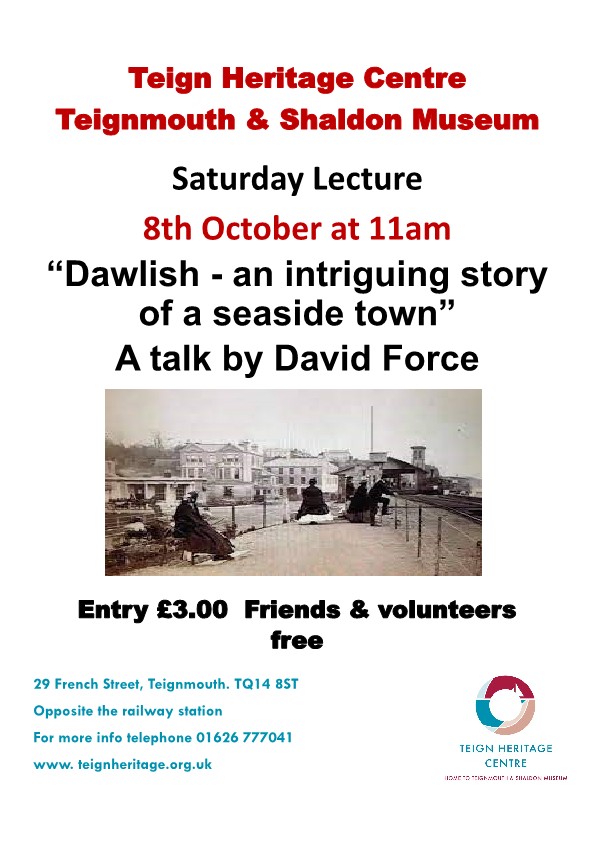 Saturday 8th October 2022 at 11 am
Dawlish - an intriguing story of a seaside town
A talk by David Force
#historyofart #musuem #museumart #europeanart #museumvisit #museums 
#arthistory #artmuseum #museumlover #museumlife #HereforCulture 
#Teignmouth #Teignheritage