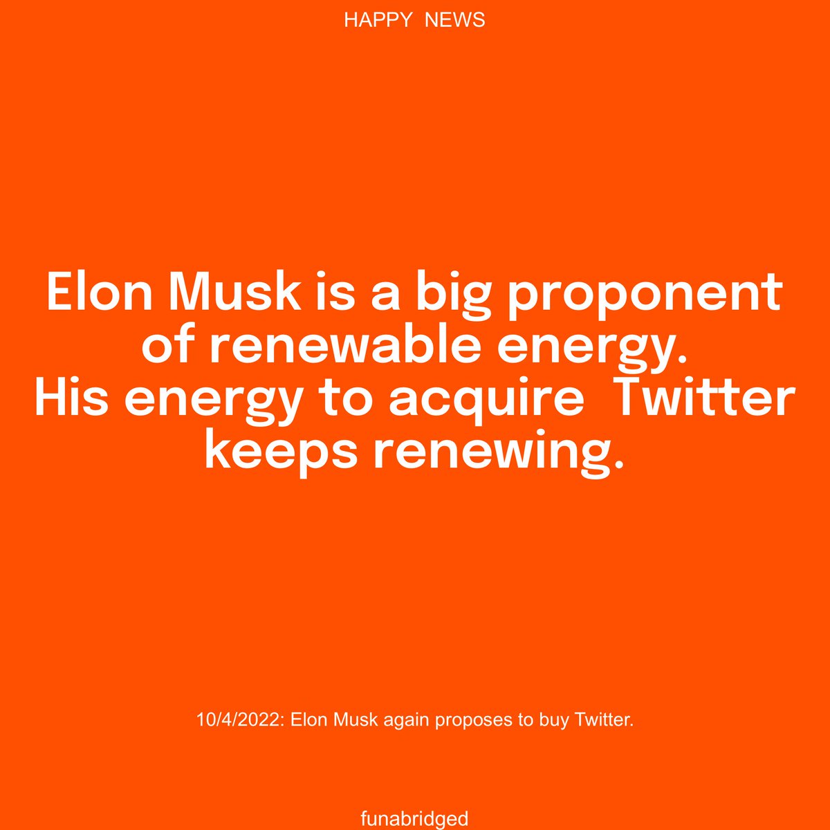 funabridged's tweet photo. #ElonMusk is a big proponent of renewable energy.
His energy to acquire #Twitter keeps renewing. #funabridged https://t.co/RCiKnJZUot
