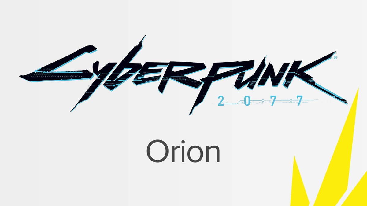 Orion is a codename for our next Cyberpunk game, which will take the Cyberpunk franchise further and continue harnessing the potential of this dark future universe.