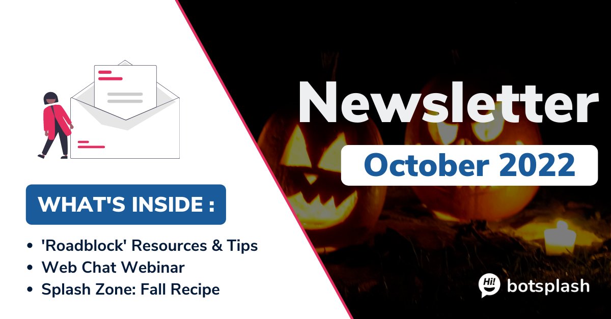 botsplash_'s tweet photo. Happy October! Our newsletter this month contains tips for overcoming communication roadblocks, web chat webinar information, &amp; even a recipe at the end.

Check it Out: https://t.co/F5XgXM0QPK 

#OctoberNewsletter #Roadblocktober #EmailMarketing #Botsplash #Communication https://t.co/J8X1Ol6fCe