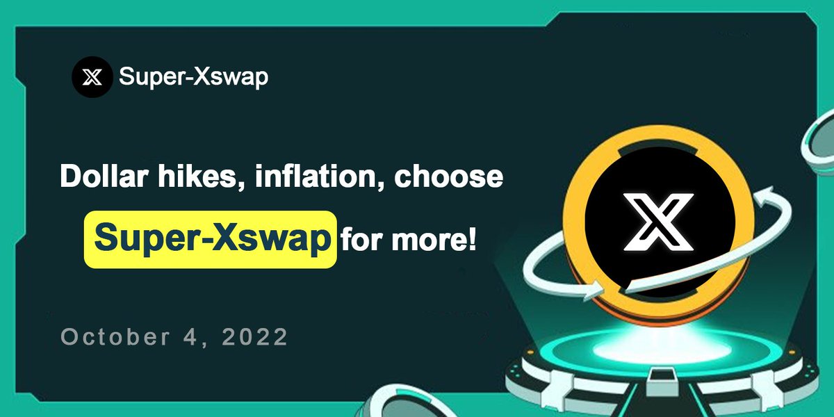 Dollar hikes, inflation, choose Super- #Xswap for more!✈️✈️✈️