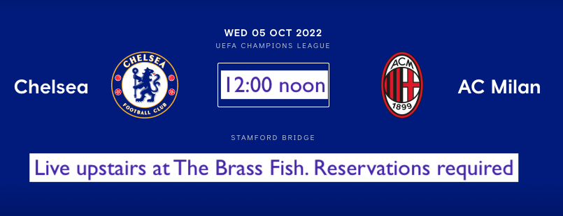 Hi CFC fans, After Connor Gallagher's spectacular goal to clinch the win at Crystal Palace, we continue into October's two matches each week schedule, with the visit of AC Milan. It is a mid-week match so we will be upstairs at the Brass Fish.
