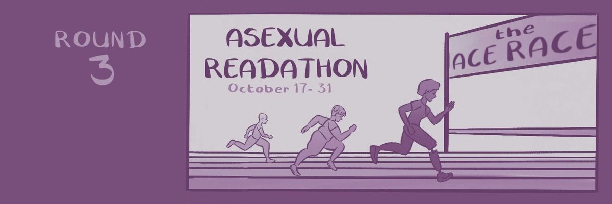 💜THE ACE RACE ROUND 3💜

So excited to announce round three of The Ace Race! A readathon centering books with protagonists on the asexual spectrum.
Hosted October 17th till October 31st!