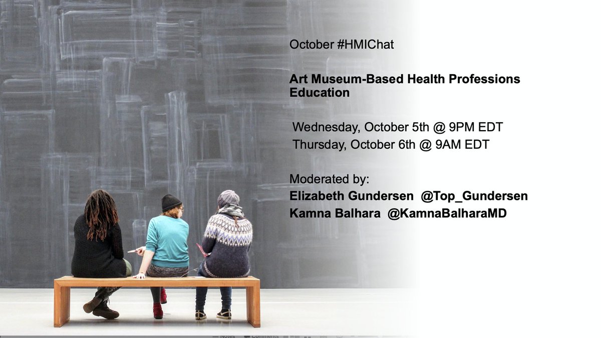 All interested welcome for #HMIchat starting Weds, Oct 5th at 9pm EDT! 'Art Museum-Based Health Professions Education' with moderators @Top_Gundersen & @KamnaBalharaMD! #MedEd #HMIEducators #HMIMuseum @samgal @LyndsayHoyMD @johndavidikeMD @DrAnsonKoshy @KimLomisMD @LizGaufberg
