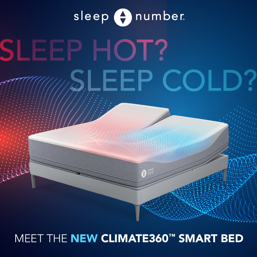 Our newest innovation is here! The NEW Climate360 smart bed actively cools and warms on either side so you sleep just right. Learn more at sleepnumber.com!