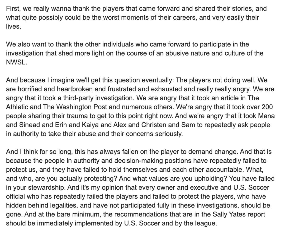 Becky Sauerbrunn's incredibly strong, emotional opening statement this afternoon on the Yates report.

"We are horrified and heartbroken and frustrated and exhausted"

"Every owner and executive and U.S. Soccer official who has repeatedly failed the players ... should be gone"