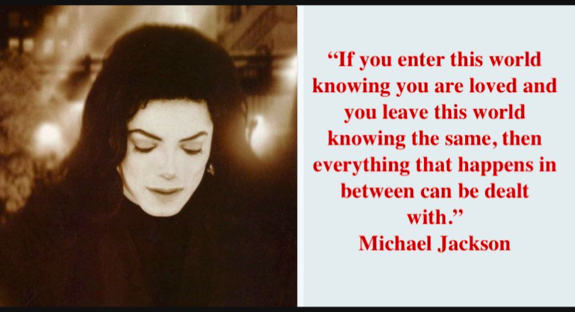 MJJJusticePrjct's tweet photo. "If you enter this world knowing you are loved and you leave this world knowing the same, then everything in between can be dealt with."  #MichaelJackson #quote .. and he dealt with it, gracefully. God bless his soul! ❤️‍🔥 https://t.co/qb1e9da3dJ