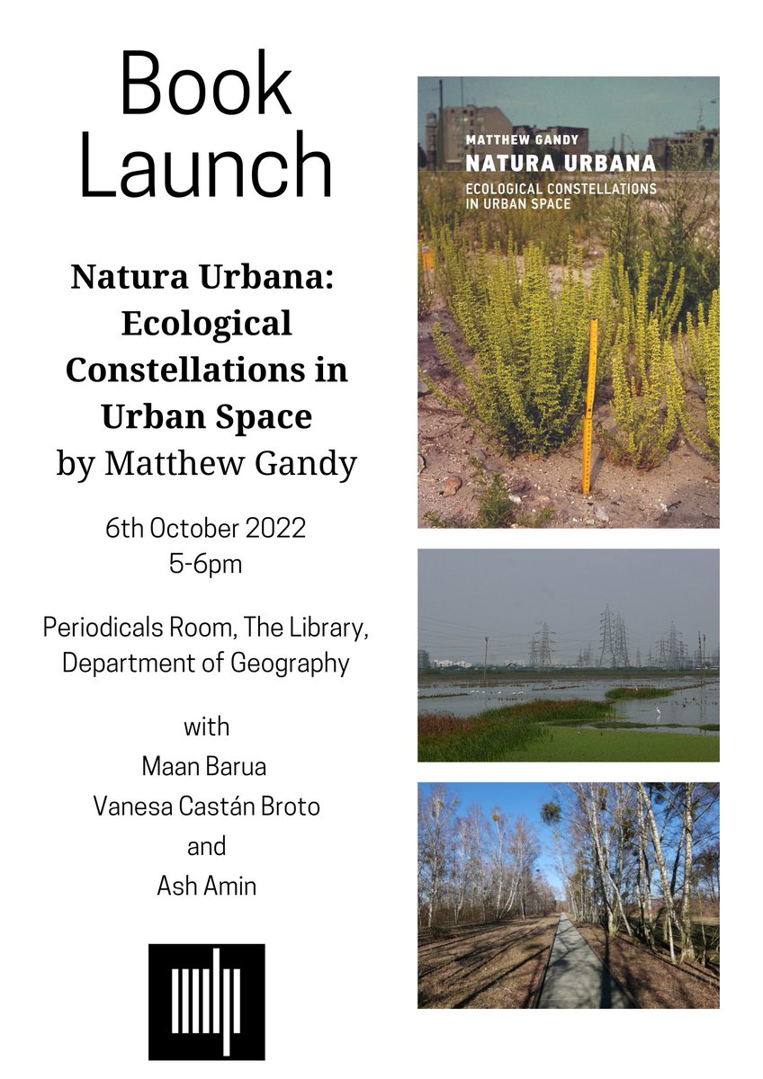 🍃CAMBRIDGE BOOK LAUNCH🍃 'Natura Urbana: Ecological Constellations in Urban Space' (MIT Press, 2022) Join Matthew Gandy, @maanbarua, @VaneBailo and Ash Amin for a book launch in Cambridge! 6th October 2022 17:00-18:00 (BST) Periodicals Room, The Library, Dept. of Geography