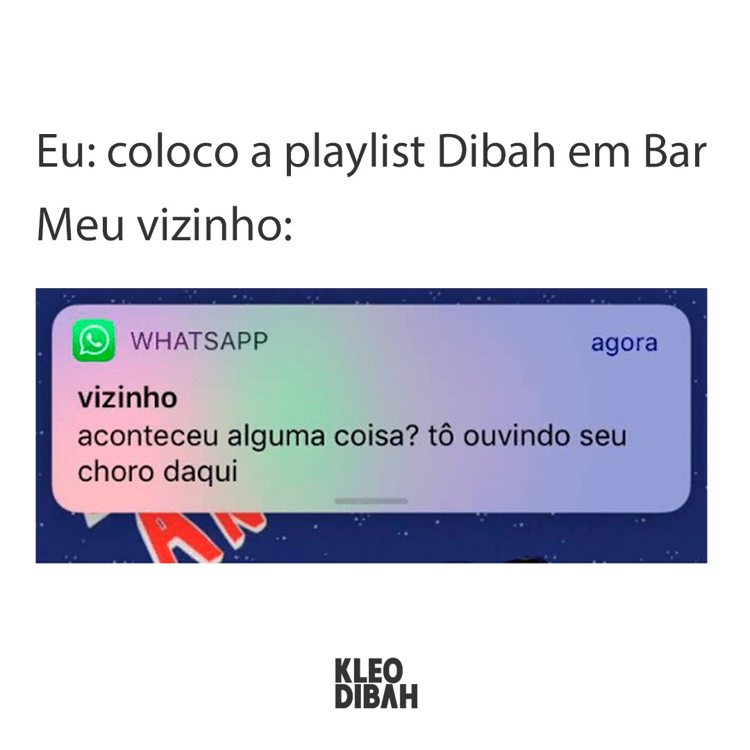 Pensa numa playlist dolorida!!! 🍻 💥

#Dibahembar