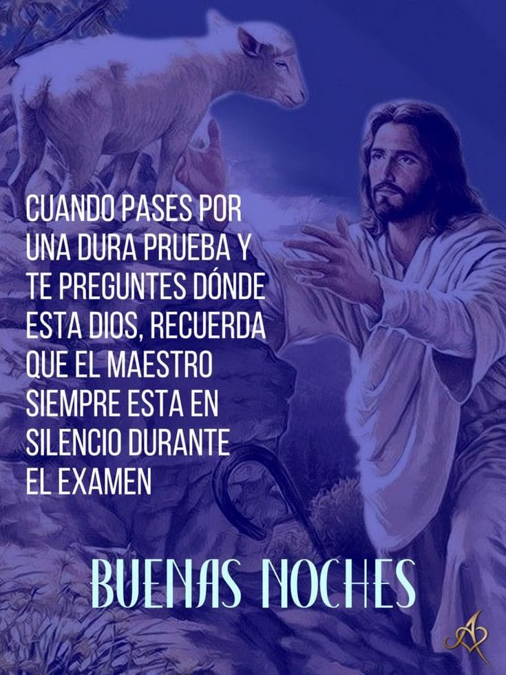Dios siempre está con nosotros, más aún en las dudas pruebas 🙏 Buenas noches