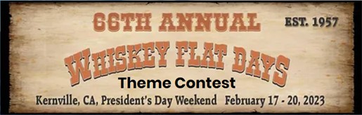 PRESS RELEASE!  HOWDY PARDNERS!  WE NEED YOUR HELP.  THE 2023 WHISKEY FLAT DAYS IS IN NEED OF A THEME.   PLEASE GO TO THE LINK BELOW TO SUBMIT YOUR SUGGESTIONS BY OCTOBER 24, 2022.  gotokernville.com/whiskeyflatday… 
THEME WINNER WINS A FREE TICKET TO THE WHISKEY FLAT KICK OFF DINNER.