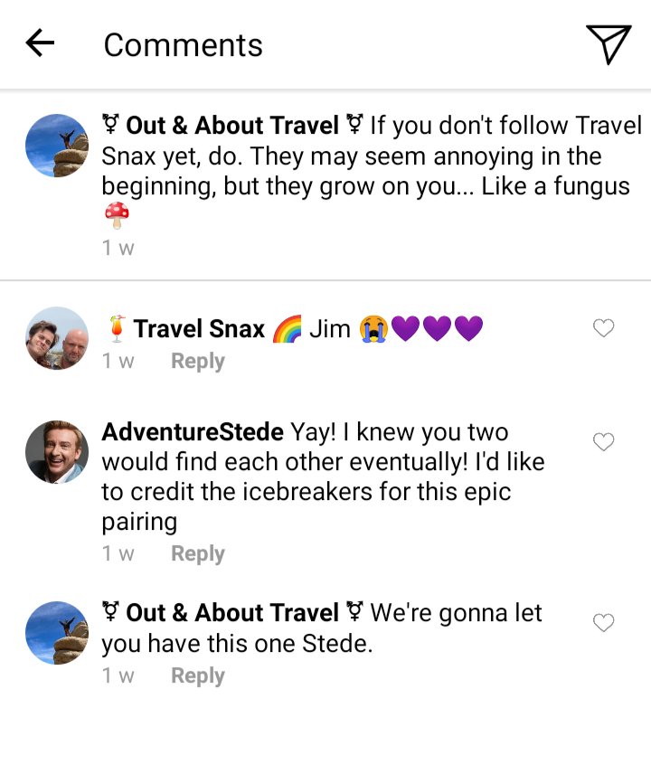 Olu and Jim's IG comments section. Caption reads "If you don't follow Travel Snax yet, do. They may seem annoying in the beginning but they grow on you... Like a fungus.
Lucius : Jim! 😭
Stede: yay! I knew you two would. Find each other eventually! I'd Ike to credit the icebreakers for this epic pairing.
Jim: we're going to let you have this one 