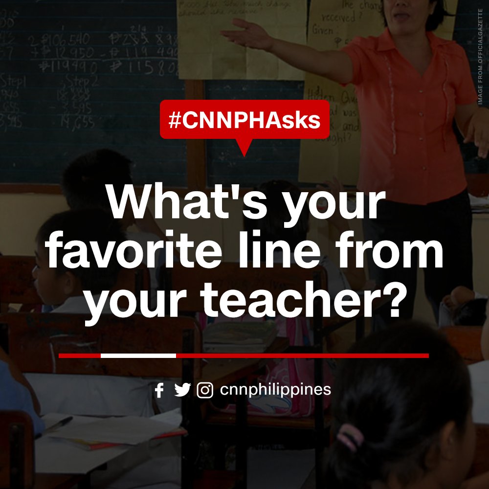 newswatchplusph's tweet photo. Drop your teacher's most quotable line and tag them! #CNNPHAsks #WorldTeachersDay2022 https://t.co/b4n5vosL4u