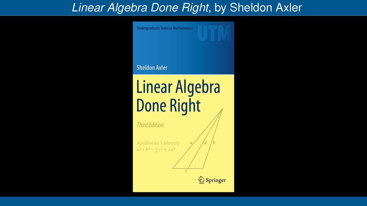 AxlerLinear's tweet image. I happily announce that the future 4th edition of my book Linear Algebra Done Right will be an Open Access book. Thus the electronic version of the book will be legally free to the world. The print version, to be published by Springer, will be reasonably priced. #LinearAlgebra