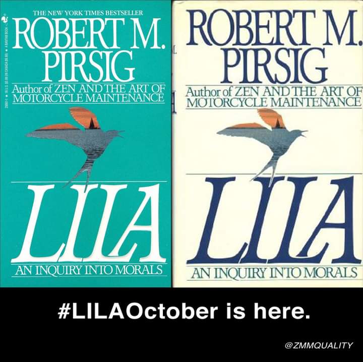 ZmmQuality's tweet photo. This month is our 3rd Annual #LilaOctober celebrating #RobertMPirsig's 2nd #novel #Lila: An Inquiry into Morals.  Published in 1991 after a long gestation following #Pirsig's 1974 #bestseller #ZenandtheArtofMotorcycleMaintenance, Lila described a #MetaphysicsofQuality #MOQ. https://t.co/WkrViecO6O