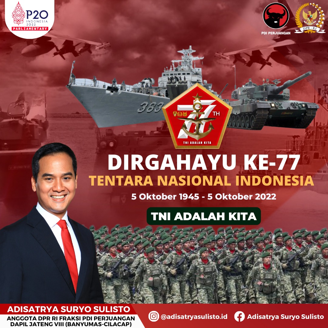 DIRGAHAYU KE - 77
Tentara Nasional Indonesia
5 Oktober 1945 - 5 Oktober 2022
TNI ADALAH KITA
" Adisatrya Suryo Sulisto "
Anggota DPR RI Fraksi PDI Perjuangan
Dapil Jateng VIII ( Banyumas-Cilacap )
<a href="/wanitaitu_aku/">wanitaitu</a>