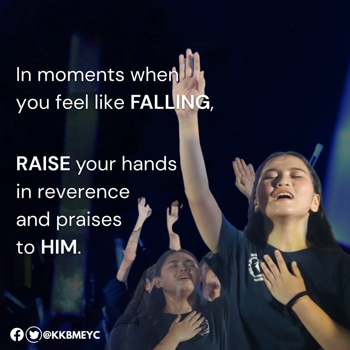 KKBMeyc's tweet photo. In moments when you feel like FALLING, 
RAISE your hands in reverence and praises to Him.

#WellnessWednesday
#KKBMeycauayan https://t.co/gs5PQcF5gF