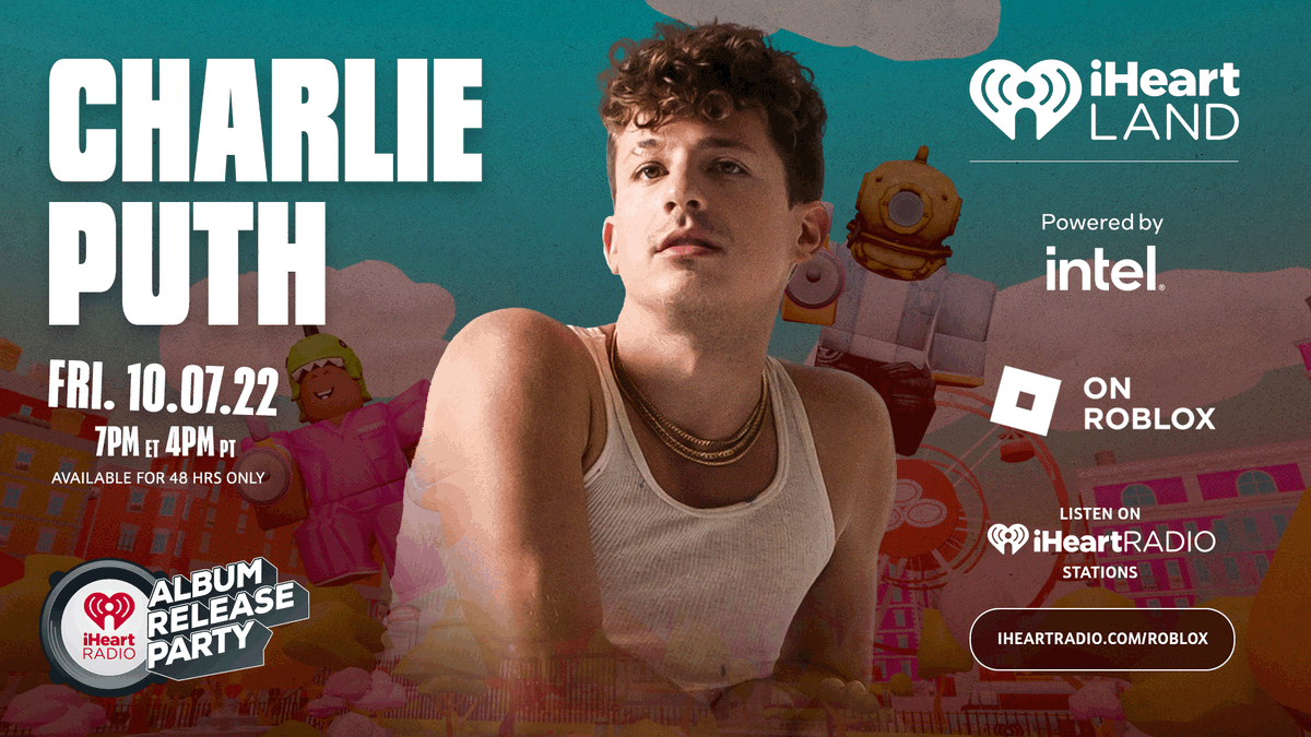 New music is here from @charlieputh! Celebrate his album release party in another WORLD tonight! Come check it out in #iHeartLand, powered by @intel, starting at 7pm ET / 4pm PT on @Roblox! Available for 48 hours. 🔥 Meet us there at iheartradio.com/roblox #iHeartCharliePuth