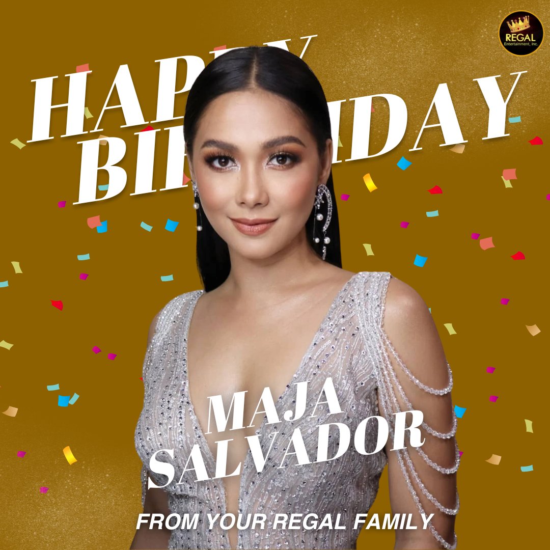 Happy Birthday, Maja Salvador!  We wish you all the best in life! From your Regal Family! 