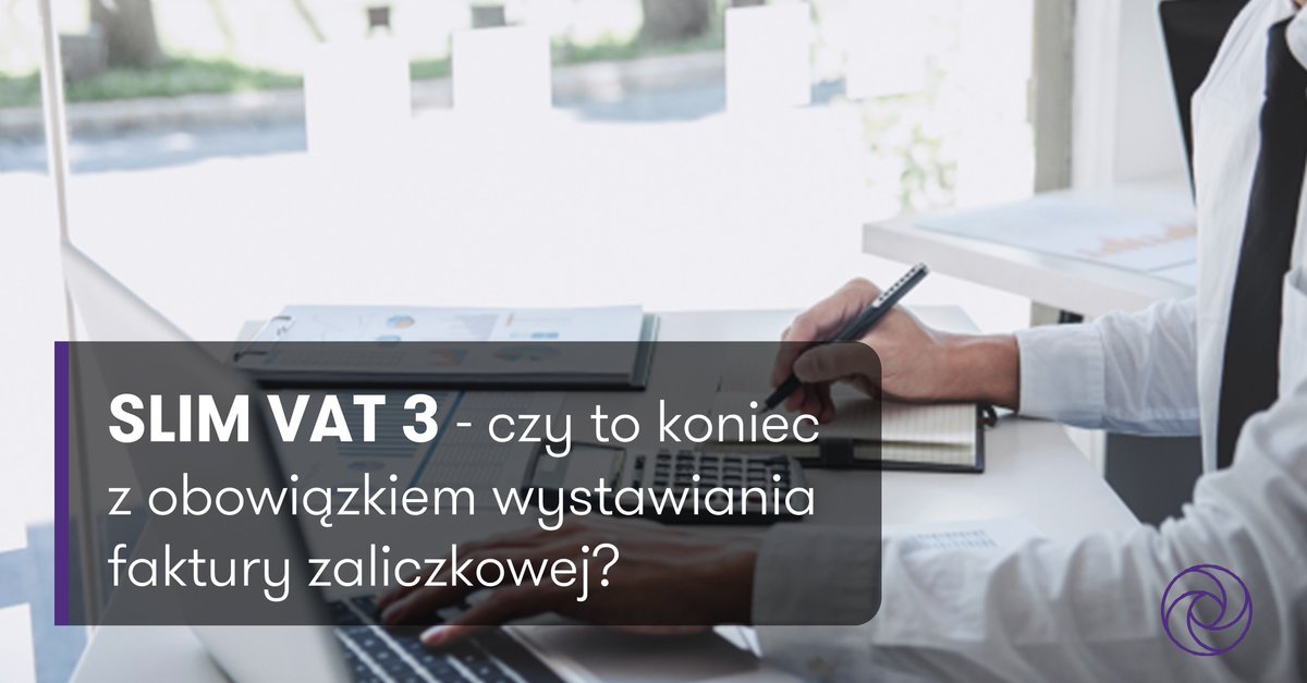 ksiegowosc_blog's tweet photo. #SLIMVAT3 sprawi, że #sprzedawca nie będzie musiał wystawiać #faktury zaliczkowej, gdy #zaliczka i #DostawaTowaru / #WykonanieUsługi nastąpią w tym samym miesiącu. Ale za to #nabywca będzie musiał czekać z odliczeniem podatku, aż otrzyma fakturę końcową➡️https://t.co/VSxlmsCZxP https://t.co/kFYUagfYSy