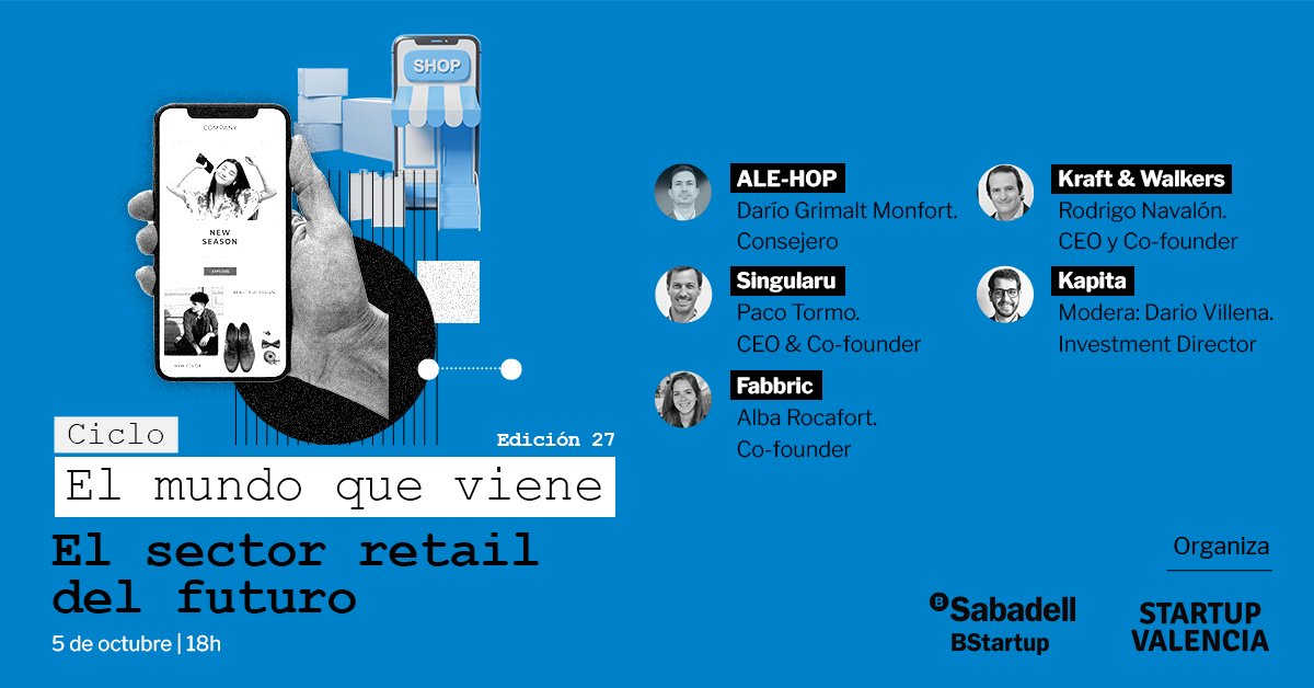 BancoSabadell's tweet photo. Súmate a #ElMundoQueViene para conocer las claves del #Retail y las últimas tendencias del sector con expertos de #AleHop, @Singularu_es, #Fabbric, #KraftWalkers y @KapitaVentures. Inscríbete y síguelo #endirecto a partir de las 18h https://t.co/HQfUyamMFx @BStartup @Startup_VLC https://t.co/N44fCwgeRc