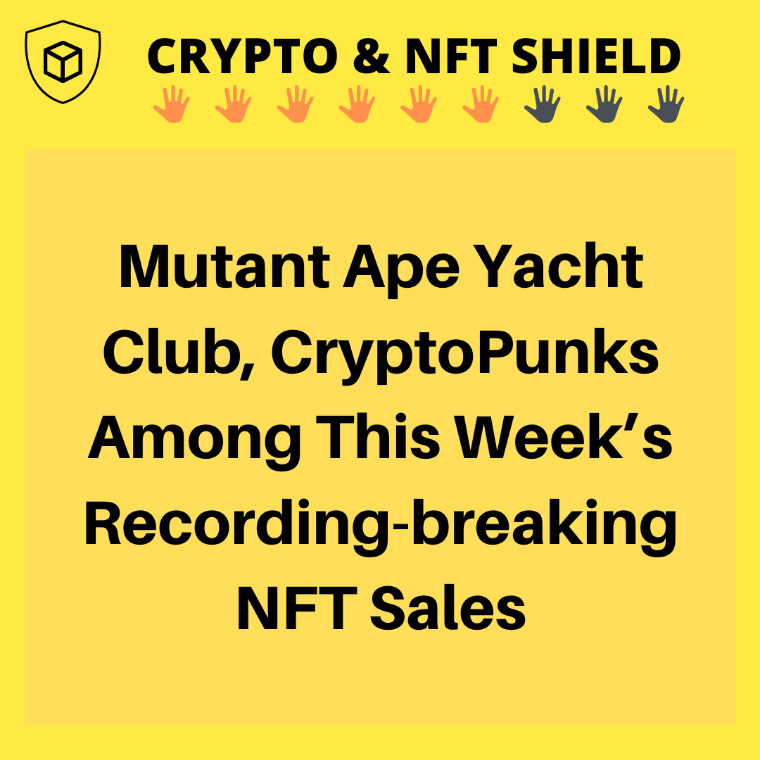 Mutant Ape Yacht Club, CryptoPunks Among This Week’s Recording-breaking NFT Sales

#NFTs #NFT #NFTsales