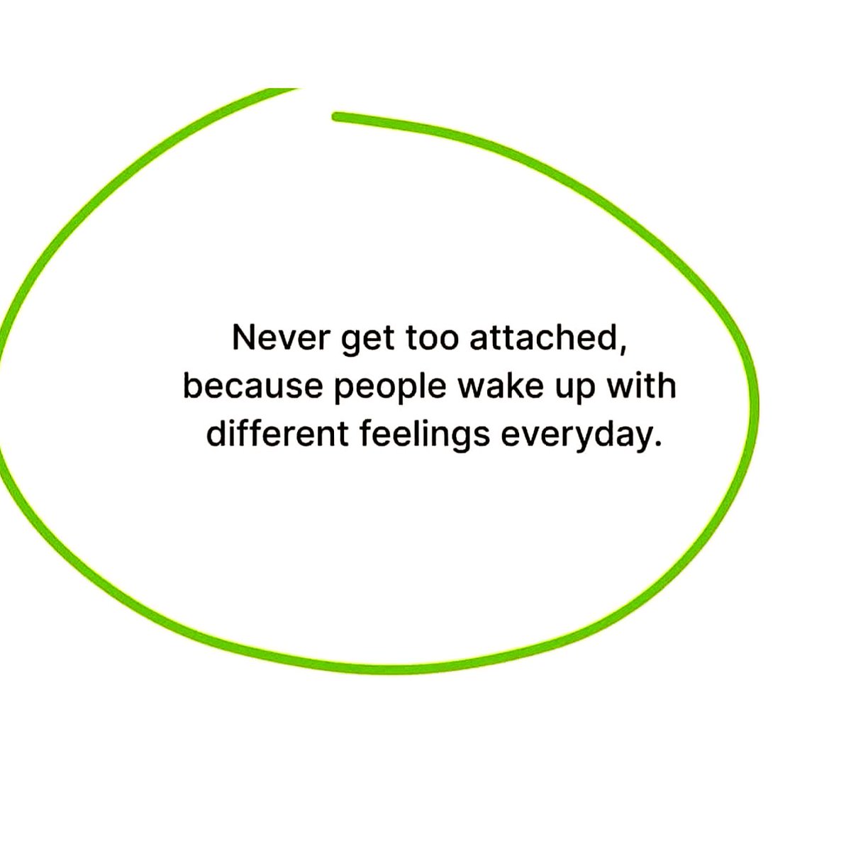 don’t get too attached until you truly know.