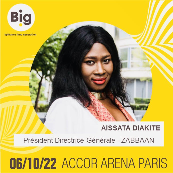 #BIG #BPI 
Très ravie de prendre part à l’événement  Incontournable #BIG pour la 8ème édition ce jeudi 6 Octobre comme  intervenante à 15h40 – sur l’Agora International.

 #ZabbaanHolding et de #ZabbaanInternational qui est accompagnée par la #BPI. 
#AissataDiakité