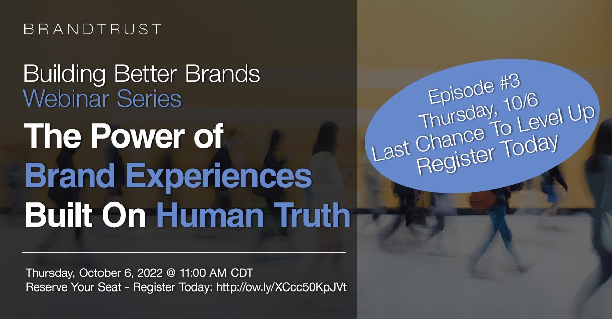 Brandtrust's tweet photo. Webinar: The Power of Brand Experiences Built on Human Truth - Learn how a holistic &amp; unified approach to brand strategy builds enduring equity followed by live Q&amp;A | Tomorrow, 10/6 @ 11AM CT
https://t.co/jwoV07sEnm 
#brandexperience #customerexperience #brandtrust #brandstrategy https://t.co/8rw5aFxIJi