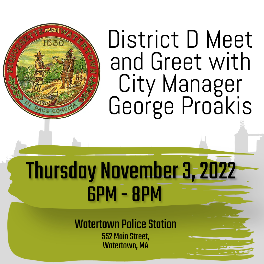 City of Watertown, MA on Twitter "There will be a District D Meet and Greet with City Manager