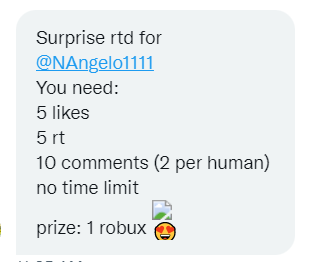 NAngelo1111's tweet photo. Surprise 1 robux rtd by @p0pt0t7y6 😍
I need: 5 likes, 5 rt and 10 comments, no time limit
ty!💗
giveaway in pinned!
#adoptme #adoptmetrading #roblox #rtd #robloxrtd #adoptmegiveaway #adoptmegws https://t.co/m4Ub6bTda9