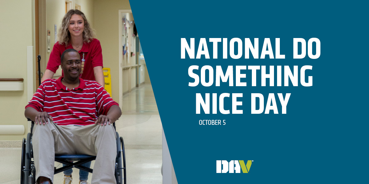DAVHQ's tweet image. Today is #NationalDoSomethingNiceDay. DAV encourages you to find a #veteran in need and lend a helping hand. Whether you help them with some yard work, offer to give them a ride to an appointment, or just give them someone to talk to, you can make a lasting impact on their life!