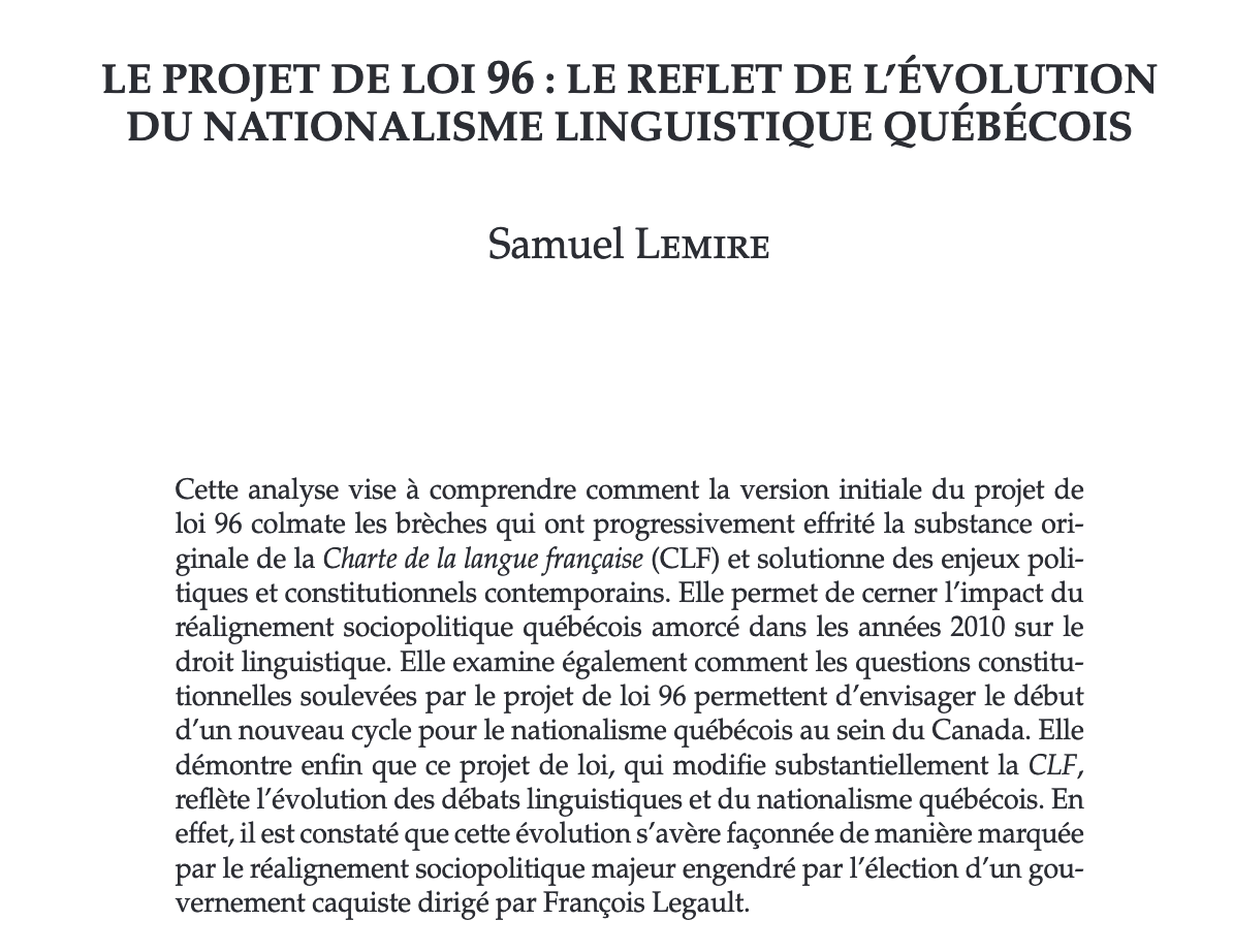 Le juriste <a href="/Samuel_Lemire/">Samuel Lemire</a> (<a href="/tcddublin/">Trinity College Dublin</a>) cherche à cerner l’impact du réalignement politique québécois sur le droit linguistique. Il pose que le projet de loi 96 du gouvernement la CAQ reflète l’évolution des débats linguistiques et du nationalisme québécois.