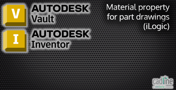 #AutodeskVault - Material property for part drawings (iLogic)
cadlinecommunity.co.uk/hc/en-us/artic…