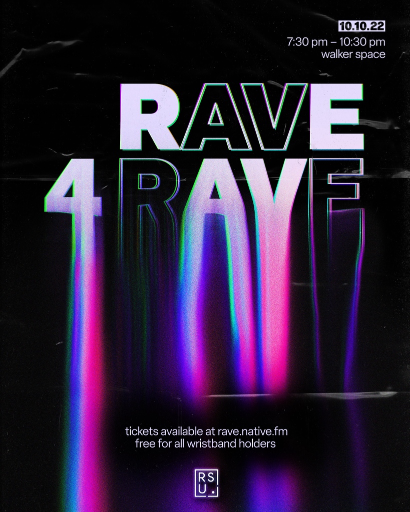 FOR ONE NIGHT ONLY we are transforming the Walker Space into the coolest nightclub space.

Free entry for all wristband holders
Tickets available for students and guests on rave.native.fm

Design by: @egholtgraphics

#RaveSU #RSUWELCOME22