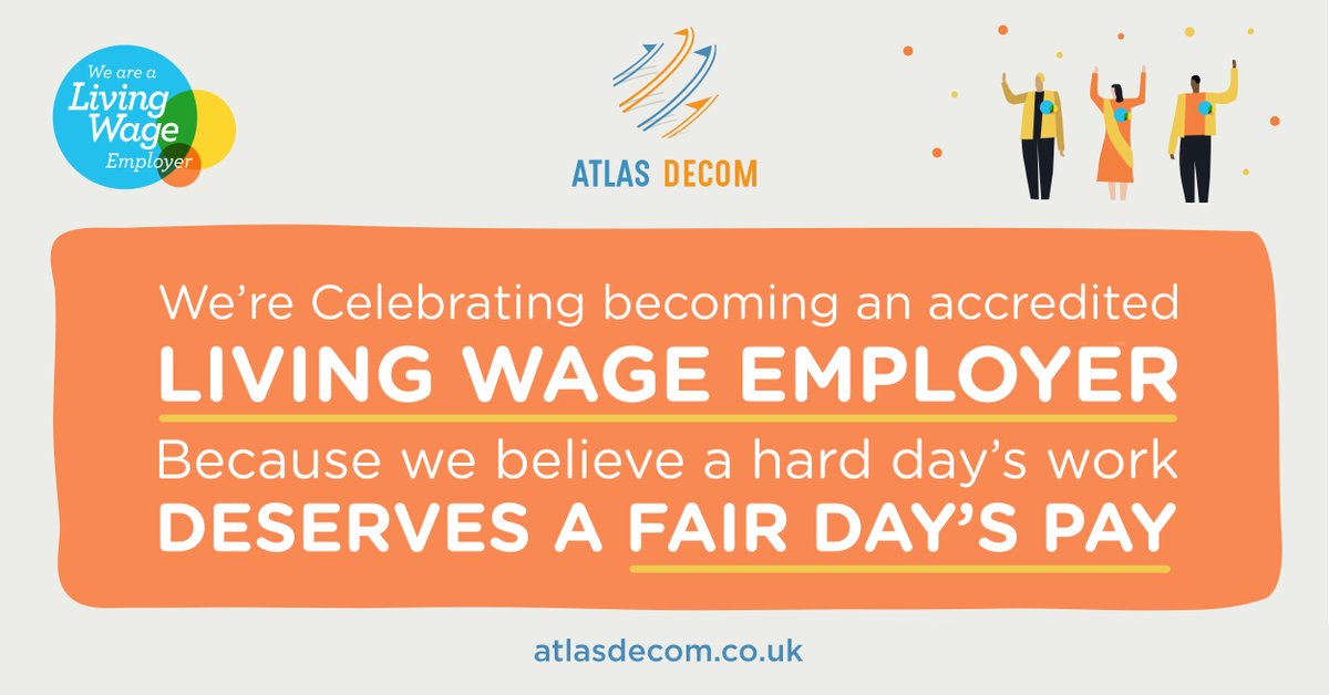 AtlasDecom's tweet photo. Atlas Decom are delighted to announce that we are now an accredited @LivingWageUK employer.

We are committed to paying all staff the real #LivingWage for the real cost of living. 

Read more about it here 👉 https://t.co/o1OmkEQKcv https://t.co/hRmOszW1Cx