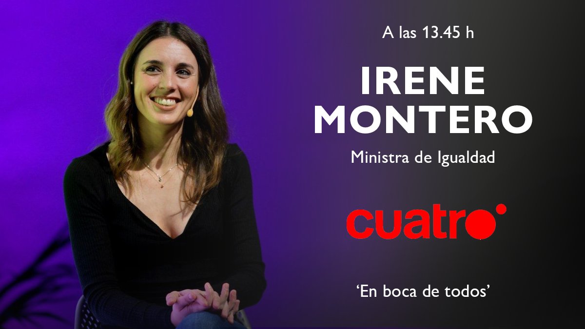 📺 La ministra de Igualdad, @IreneMontero, será entrevistada hoy en @EnBocaDe_Todos de @cuatro. ⏰ A las 13.45 h 📲 Síguelo en directo: cuatro.com/en-directo/