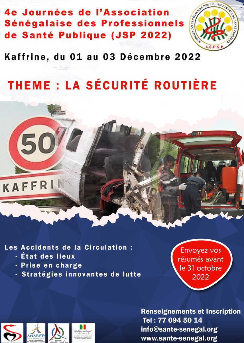 PourCoalition's tweet photo. 4e Journées de
Santé Publique de l'Association Sénégalaise des Professionnels de Santé
Publique (ASPSP) qui se tiendra du 01 au 03 décembre 2022 à Kaffrine.
THEME : LA SECURITE ROUTIERE
Les Accidents de la Circulation :
- État des lieux
- Prise en charge
- Stratégies innovantes. https://t.co/YrARxH5dMd